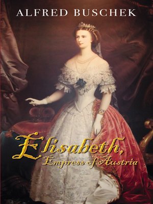 cover image of Elisabeth, Empress of Austria